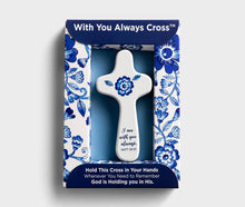 I Am with You Always Always - Blue & White Handheld Wooden Cross