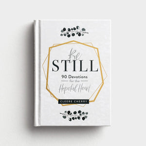 Be Still Devotional   90 Devotions for a Hopeful Heart