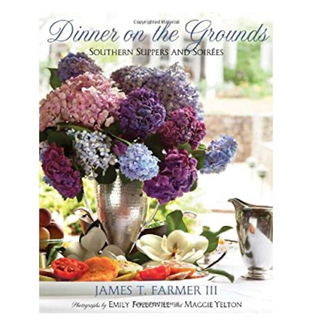 Dinner on the Grounds: Southern Suppers and Soirées